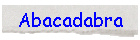 Abacadabra