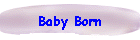 Baby Born