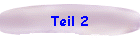 Teil 2