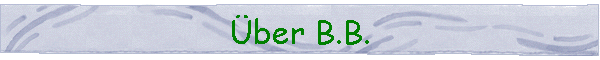 ber B.B.